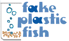 Formerly FakePlasticFish.com